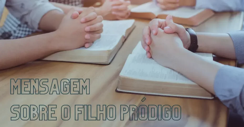 mensagem sobre o filho pródigo