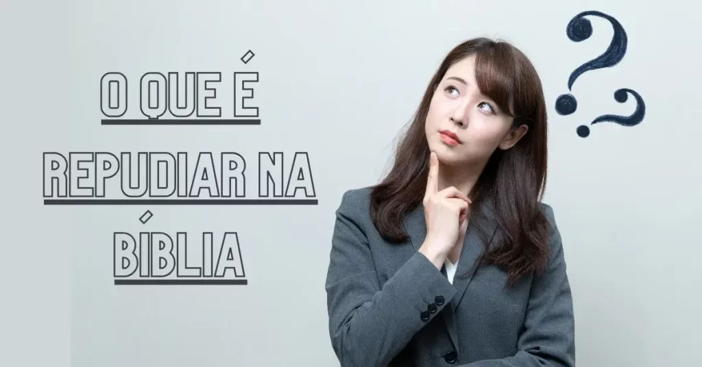 o que é repudiar na Bíblia