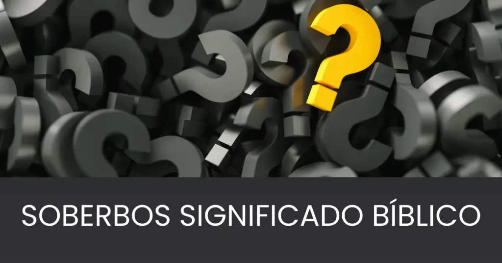 soberbos significado bíblico