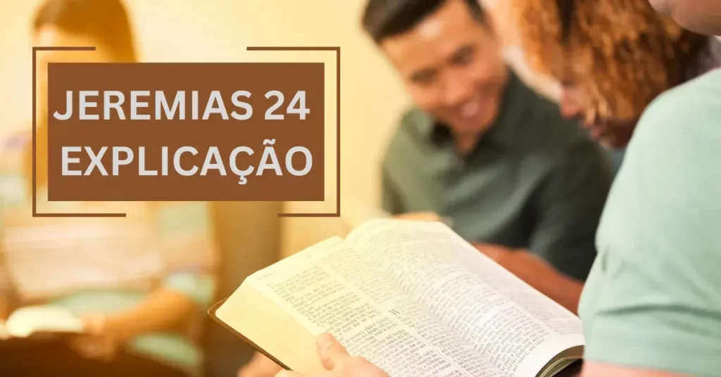 Jeremias 24 explicação