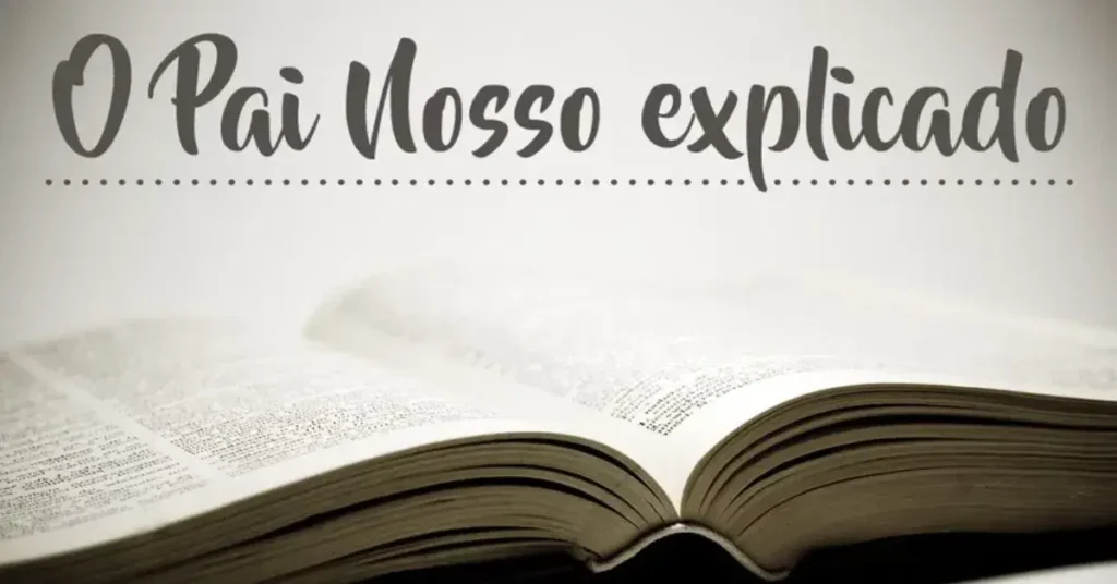 Oração do Pai Nosso Explicada